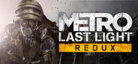 地铁:最后的曙光重置版/Metro: Last Light Redux