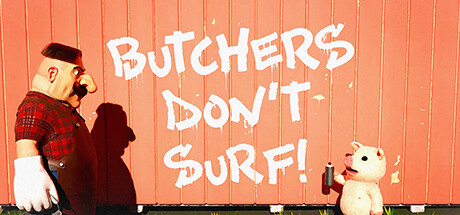 屠夫不冲浪!Butchers Dont Surf!