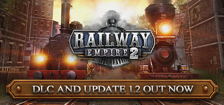 铁路帝国2/Railway Empire 2（更新v1.7.0.64099）